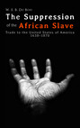 The Suppression of the African Slave-Trade to the United States of America 1638–1870