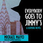 Everybody Goes to Jimmy's - Jimmy Quinn Mysteries 2 (Unabridged)