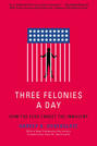 Three Felonies A Day