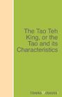 The Tao Teh King, or the Tao and its Characteristics