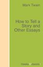 How to Tell a Story and Other Essays