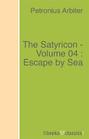 The Satyricon - Volume 04 : Escape by Sea