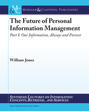 The Future of Personal Information Management, Part 1
