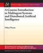 A Concise Introduction to Multiagent Systems and Distributed Artificial Intelligence