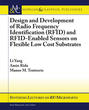 Design and Development of RFID and RFID-Enabled Sensors on Flexible Low Cost Substrates