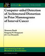 Computer-aided Detection of Architectural Distortion in Prior Mammograms of Interval Cancer