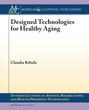 Designed Technologies for Healthy Aging 