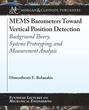 MEMS Barometers Toward Vertical Position Detection: Background Theory, System Prototyping, and Measurement Analysis