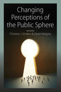 Changing Perceptions of the Public Sphere