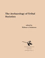 The Archaeology of Tribal Societies