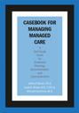 Casebook for Managing Managed Care