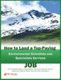 How to Land a Top-Paying Environmental Scientists and Specialists Services Job: Your Complete Guide to Opportunities, Resumes and Cover Letters, Interviews, Salaries, Promotions, What to Expect From Recruiters and More!