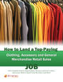 How to Land a Top-Paying Clothing Accessory and General Merchandise Retail Sales Job: Your Complete Guide to Opportunities, Resumes and Cover Letters, Interviews, Salaries, Promotions, What to Expect From Recruiters and More!