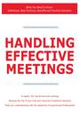 Handling Effective Meetings - What You Need to Know: Definitions, Best Practices, Benefits and Practical Solutions
