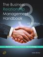 The Business Relationship Management Handbook - The Business Guide to Relationship management; The Essential Part Of Any IT/Business Alignment Strategy - Third Edition 