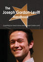 The Joseph Gordon-Levitt Handbook - Everything you need to know about Joseph Gordon-Levitt