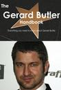 The Gerard Butler Handbook - Everything you need to know about Gerard Butler