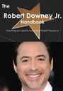 The Robert Downey Jr. Handbook - Everything you need to know about Robert Downey Jr.