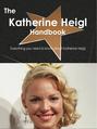The Katherine Heigl Handbook - Everything you need to know about Katherine Heigl