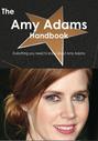 The Amy Adams Handbook - Everything you need to know about Amy Adams