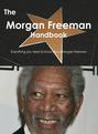 The Morgan Freeman Handbook - Everything you need to know about Morgan Freeman