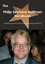 The Philip Seymour Hoffman Handbook - Everything you need to know about Philip Seymour Hoffman