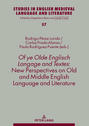 Of ye Olde Englisch Langage and Textes: New Perspectives on Old and Middle English Language and Literature