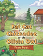 Fat Cat and Chickadee with Olivia Owl