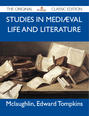 Studies in Mediæval Life and Literature - The Original Classic Edition