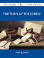 The Turn of the Screw - The Original Classic Edition