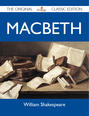 Macbeth - The Original Classic Edition
