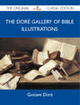 The Doré Gallery of Bible Illustrations - The Original Classic Edition