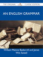An English Grammar - The Original Classic Edition