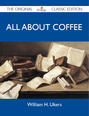 All About Coffee - The Original Classic Edition