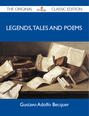 Legends, Tales and Poems - The Original Classic Edition