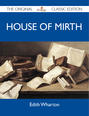 House of Mirth - The Original Classic Edition