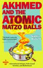 Akhmed and the Atomic Matzo Balls