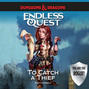 To Catch a Thief - Dungeons & Dragons: Endless Quest (Unabridged)