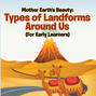 Mother Earth's Beauty: Types of Landforms Around Us (For Early Learners)