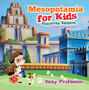 Mesopotamia for Kids - Ziggurat Edition | Children's Ancient History