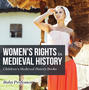 Women's Rights in Medieval History- Children's Medieval History Books