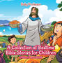 A Collection of Bedtime Bible Stories for Children | Children’s Jesus Book