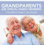 Grandparents Are Special Family Members - Children's Family Life Books