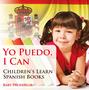 Yo Puedo, I Can | Children's Learn Spanish Books