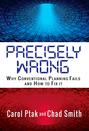 Precisely Wrong: Why Conventional Planning Systems Fail