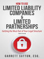 How to Use Limited Liability Companies & Limited Partnerships