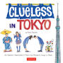 Clueless in Tokyo