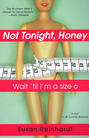 Not Tonight, Honey: Wait 'til I'm A Size 6