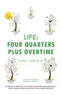 Life: Four Quarters Plus Overtime