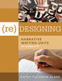 (Re)designing Narrative Writing Units for Grades 5-12